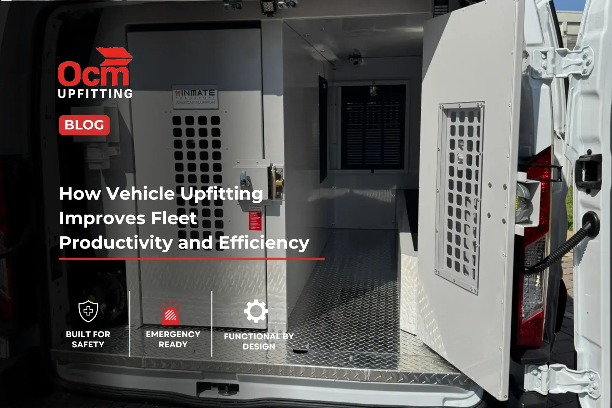 Interior of a professionally upfitted commercial work van featuring custom aluminum storage compartments, secure equipment cabinets, diamond plate flooring, and organized workspace solutions designed to improve fleet productivity, safety, and operational efficiency. OCM Upfitting branded blog graphic highlighting vehicle upfitting benefits for commercial fleets.