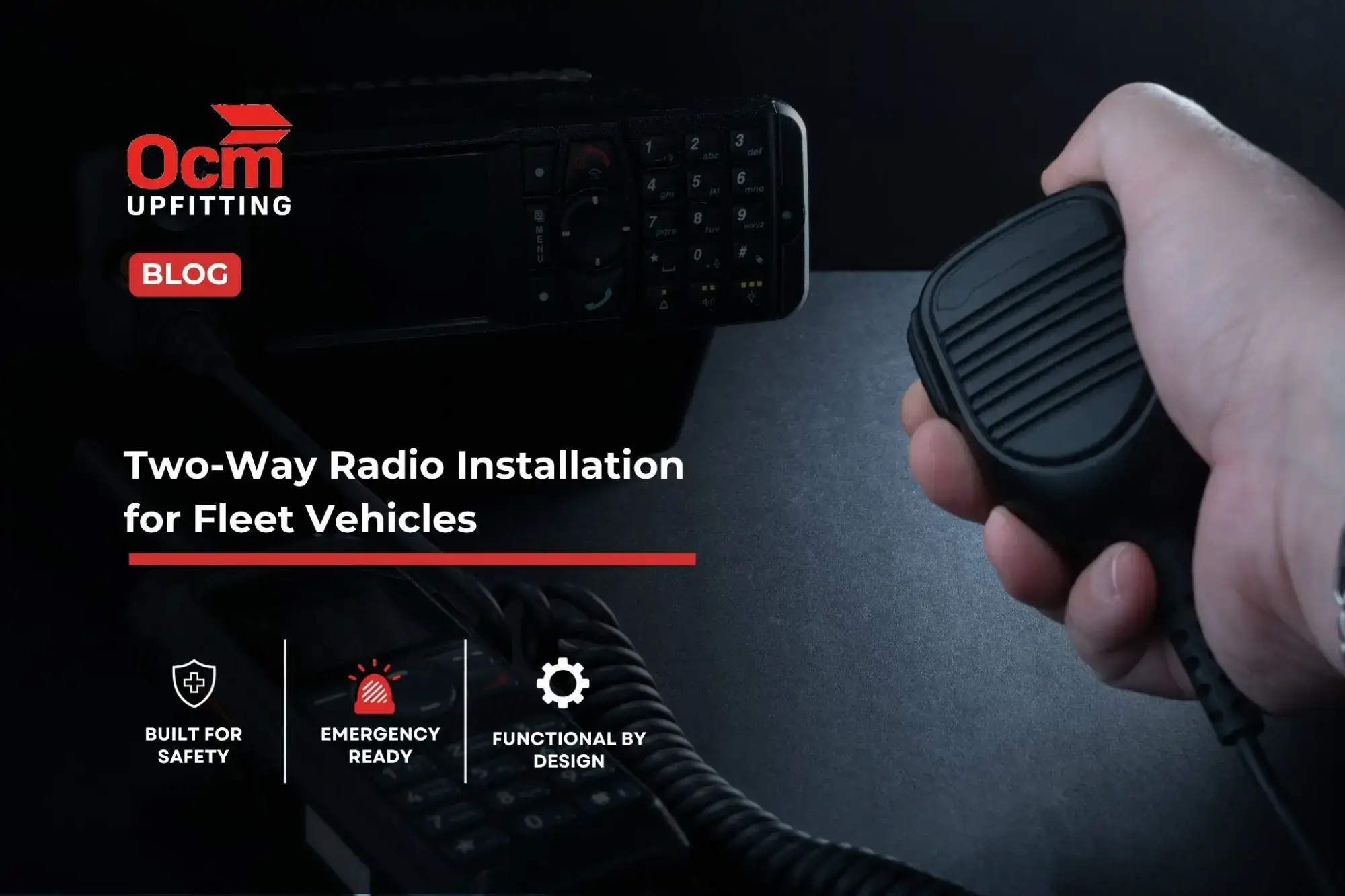 OCM Upfitting two-way radio installation for fleet vehicles featuring a mounted radio system, handheld microphone, and emergency-ready communication equipment.