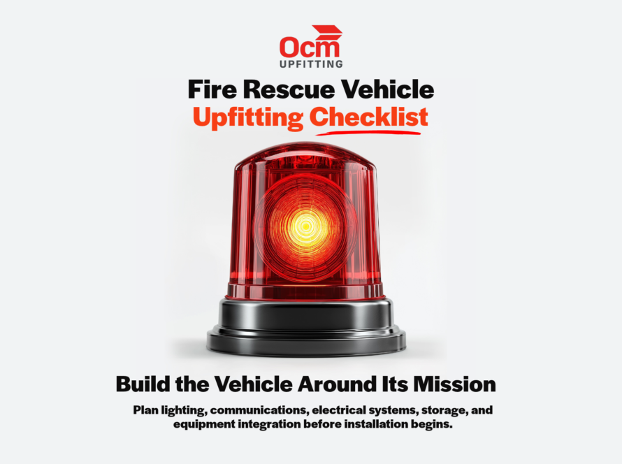 OCM Upfitting featured graphic for a fire rescue vehicle upfitting checklist, featuring a red emergency warning beacon and key planning considerations for lighting, communications, electrical systems, storage, and equipment integration.