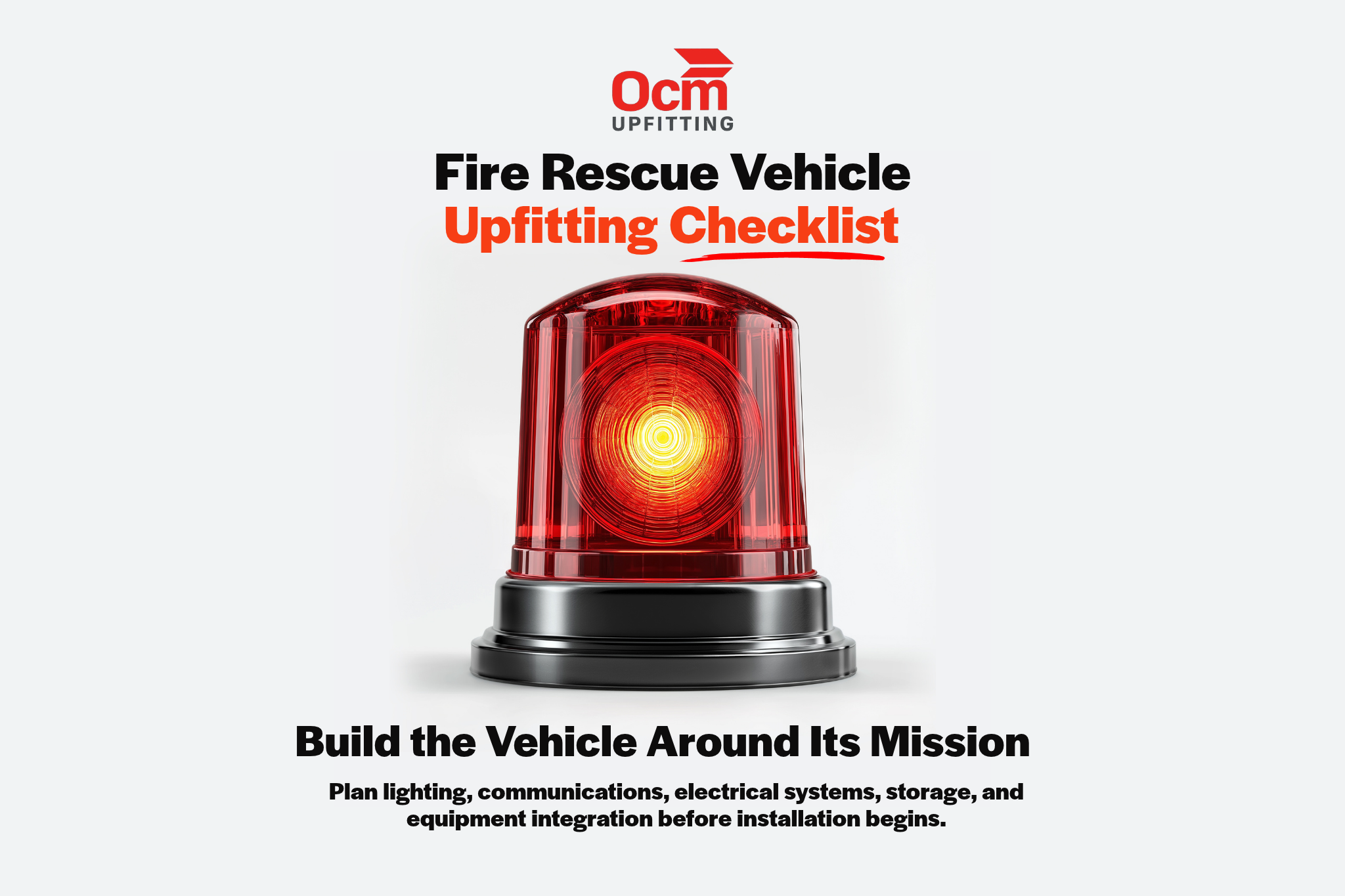 OCM Upfitting featured graphic for a fire rescue vehicle upfitting checklist, featuring a red emergency warning beacon and key planning considerations for lighting, communications, electrical systems, storage, and equipment integration.