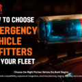 How to Choose Emergency Vehicle Upfitters for Your Fleet