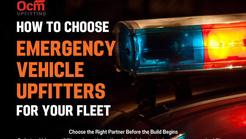 OCM Upfitting blog featured image showing a close-up of an illuminated emergency vehicle light bar with the headline “How to Choose Emergency Vehicle Upfitters for Your Fleet,” highlighting vehicle compatibility, equipment integration, electrical planning, and long-term serviceability.